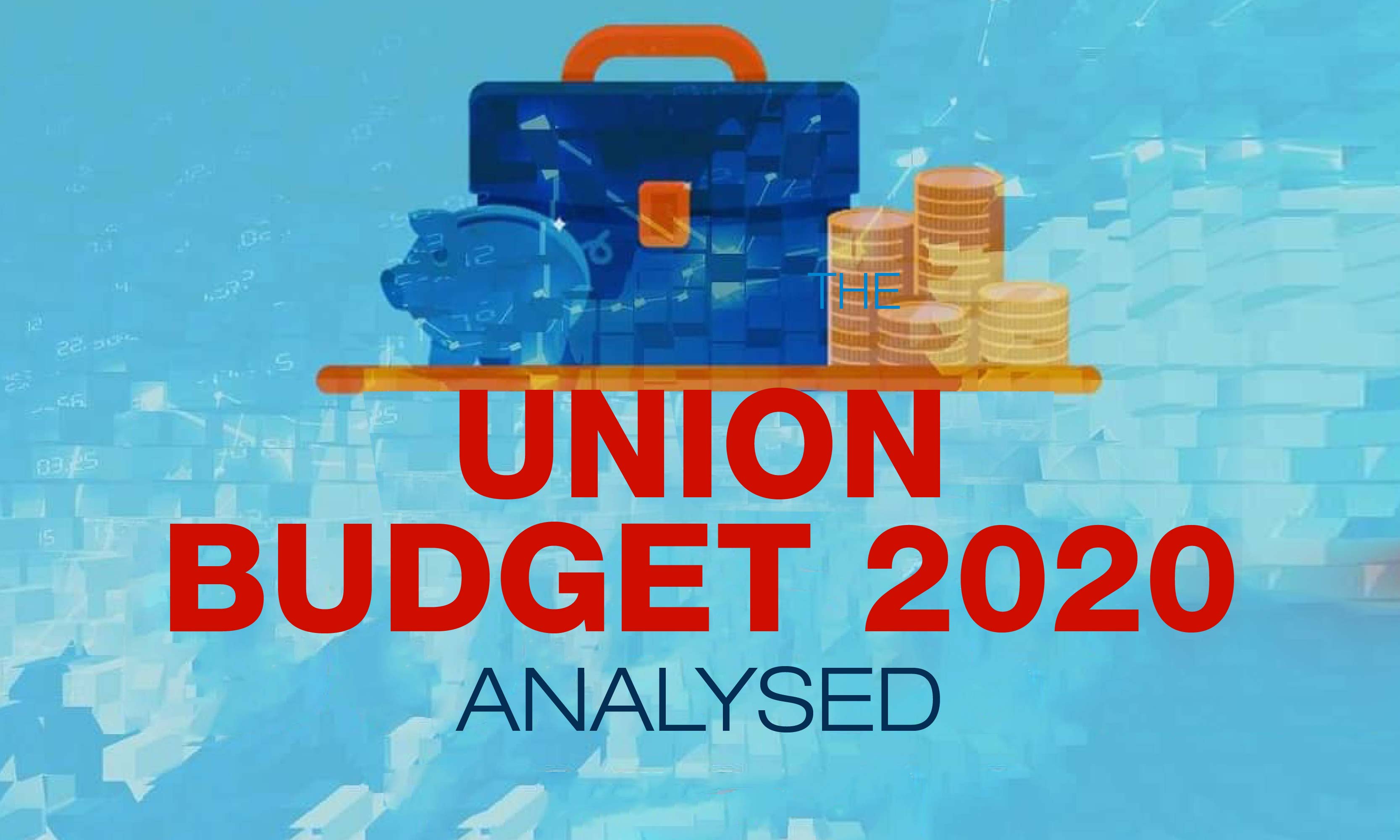 The Union Budget 2020 - Analysed