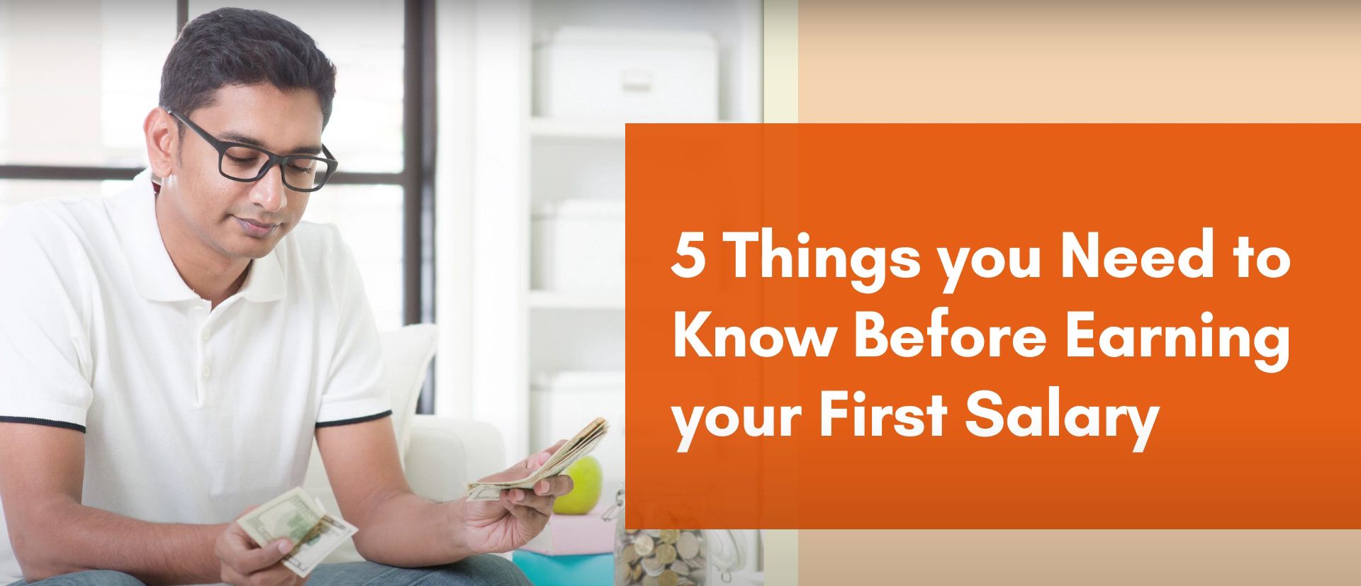 5 Things you Need to Know Before Earning your First Salary