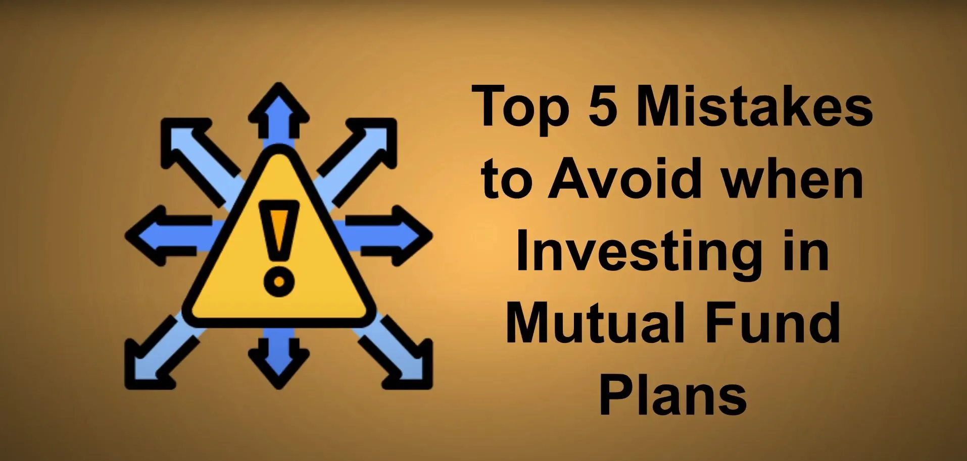 Top 5 Mistakes to Avoid when Investing in Mutual Fund Plans Mutual Fund Plans India - HDFC Sales